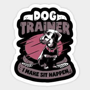 I Make Sit Happen Dog School Trainer Gift Sticker